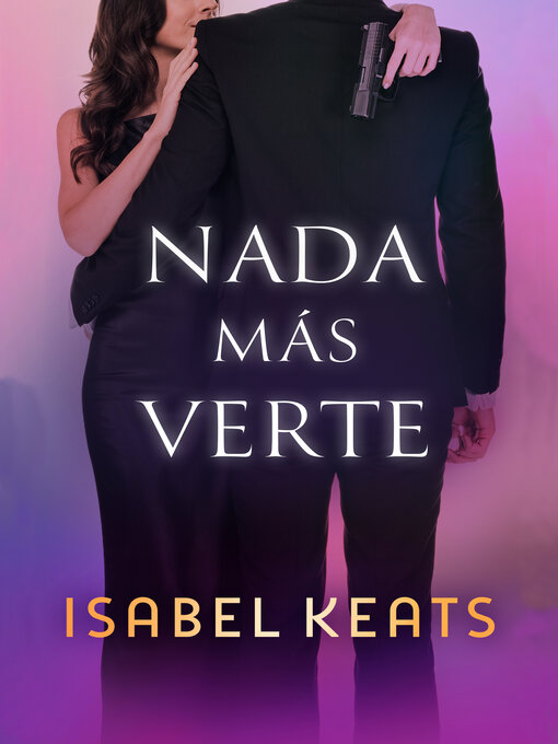 Title details for Nada más verte by Isabel Keats - Available